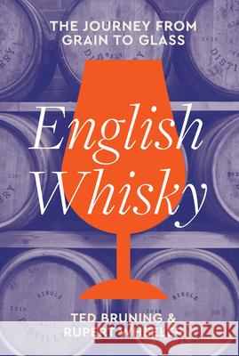 English Whisky: The Journey from Grain to Glass Rupert Wheeler 9780008621551 HarperCollins Publishers