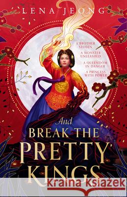 The And Break the Pretty Kings Lena Jeong 9780008622855 HarperCollins Publishers