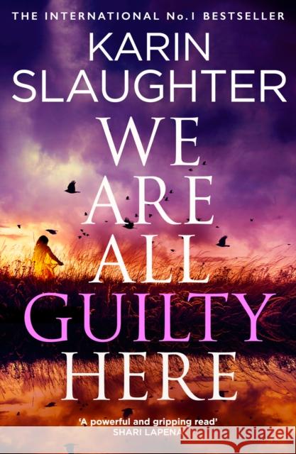 We Are All Guilty Here Karin Slaughter 9780008625917