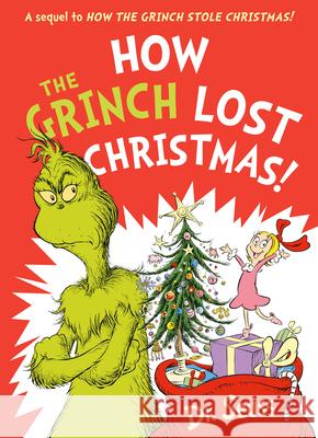 How the Grinch Lost Christmas!: A Sequel to How the Grinch Stole Christmas! Dr. Seuss 9780008626020 HarperCollins Publishers