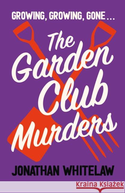 The Garden Club Murders Jonathan Whitelaw 9780008626457