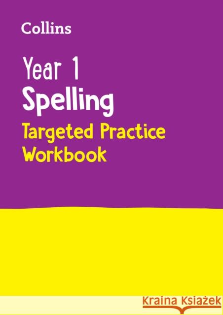 Year 1 Spelling Targeted Practice Workbook: Ideal for Use at Home Collins KS1 9780008627089 HarperCollins Publishers