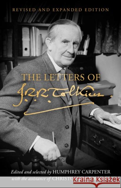 The Letters of J. R. R. Tolkien: Revised and Expanded Edition J. R. R. Tolkien 9780008628765 HarperCollins Publishers