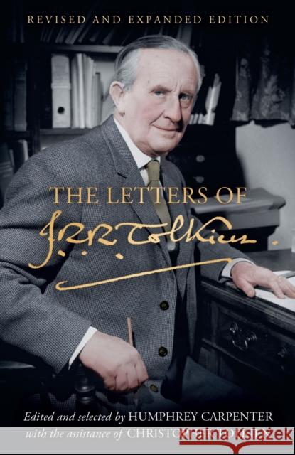 The Letters of J. R. R. Tolkien: Revised and Expanded Edition J. R. R. Tolkien 9780008628802 HarperCollins Publishers