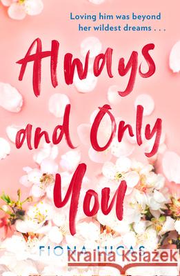 Always and Only You Fiona Lucas 9780008629045