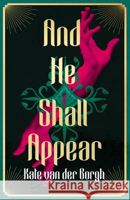 And He Shall Appear Kate van der Borgh 9780008636548