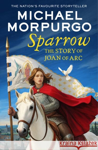 Sparrow: The Story of Joan of ARC Michael Morpurgo 9780008638788 HarperCollins Publishers