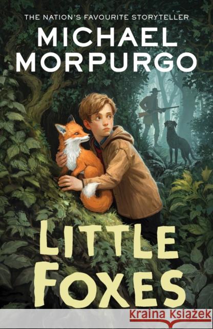 Little Foxes Michael Morpurgo 9780008641153