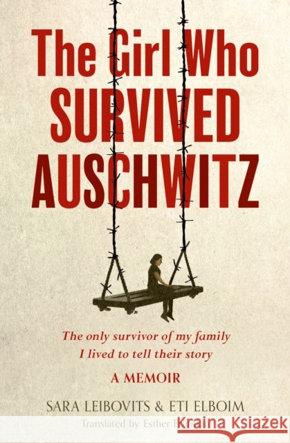 The Girl Who Survived Auschwitz Sara Leibovits 9780008645960 HarperCollins Publishers