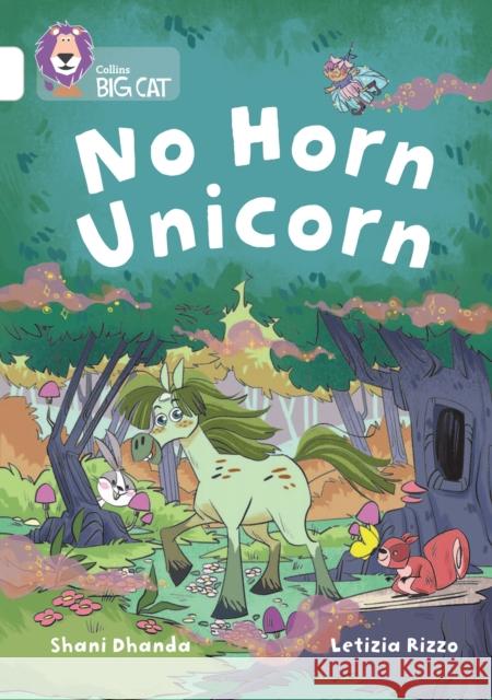 No Horn Unicorn: Band 10/White Shani Dhanda 9780008647544