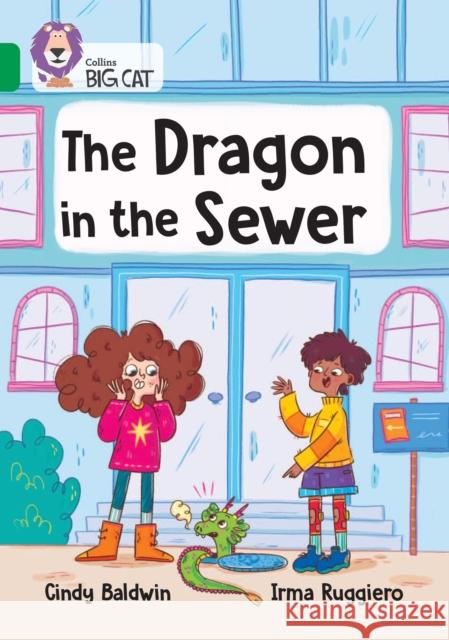 The Dragon in the Sewer: Band 15/Emerald Cindy Baldwin 9780008647599 HarperCollins Publishers