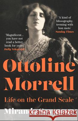 Ottoline Morrell: Life on the Grand Scale Miranda Seymour 9780008650377 HarperCollins Publishers