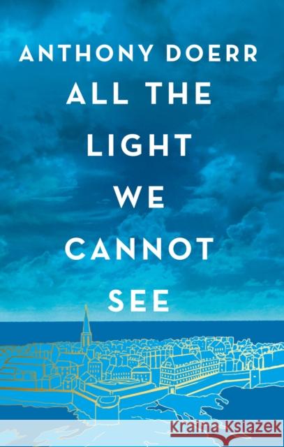 All the Light We Cannot See Anthony Doerr 9780008654313 HarperCollins Publishers