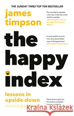 The Happy Index: Lessons in Upside-Down Management James Timpson 9780008654757 HarperCollins Publishers