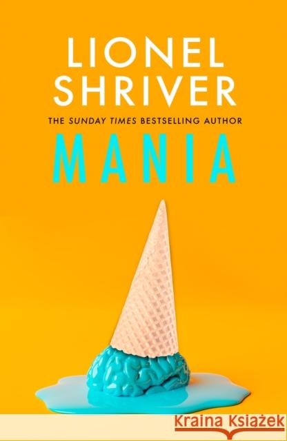 Mania Lionel Shriver 9780008658670 HarperCollins Publishers