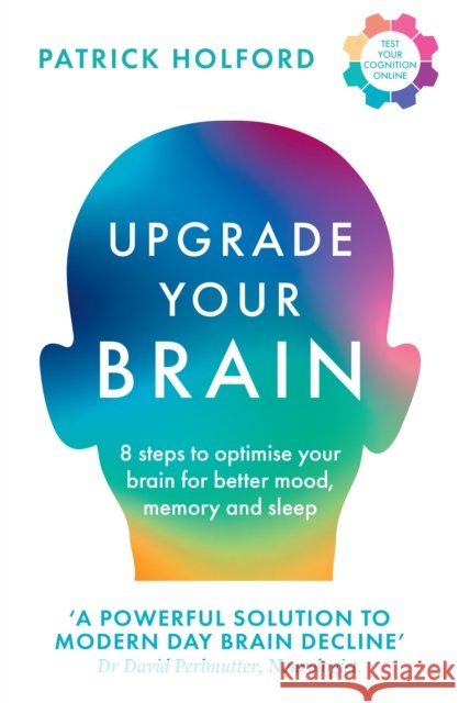 Upgrade Your Brain: Unlock Your Life’s Full Potential Patrick Holford 9780008661205
