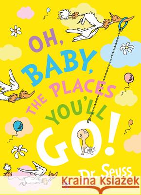 Oh, Baby, The Places You'll Go! Dr. Seuss 9780008663421 HarperCollins Publishers