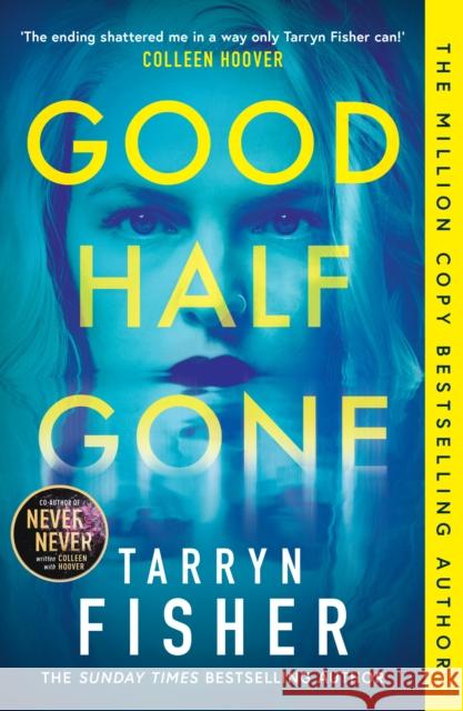 Good Half Gone Tarryn Fisher 9780008665265