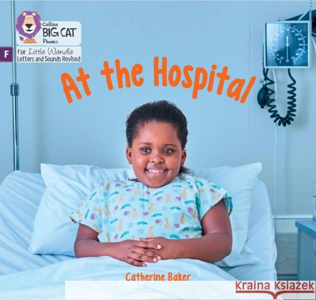 At the Hospital: Foundations for Phonics Catherine Baker 9780008668099 HarperCollins Publishers