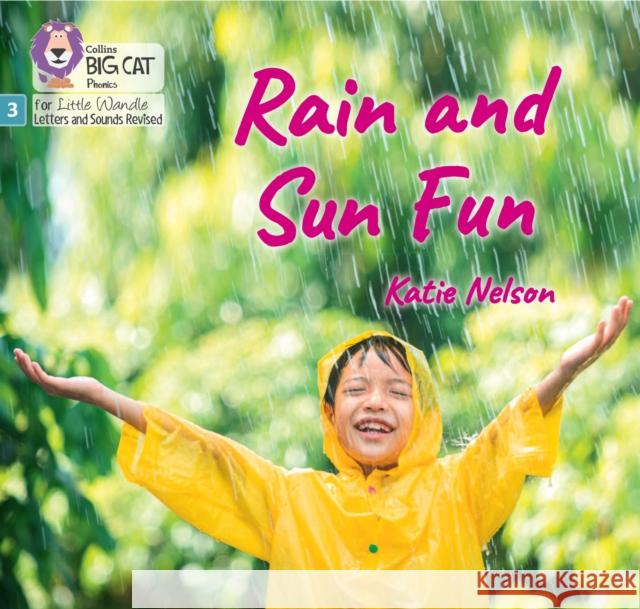 Rain and Sun Fun: Phase 3 Set 1 Blending Practice Katie Nelson 9780008668280