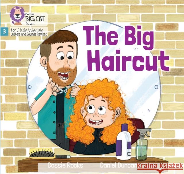 The Big Haircut: Phase 3 Set 2 Blending Practice Cassie Rocks 9780008668310