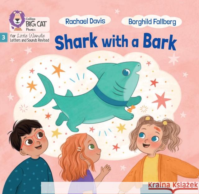 Shark with a Bark: Phase 3 Set 2 Rachael Davis 9780008668518