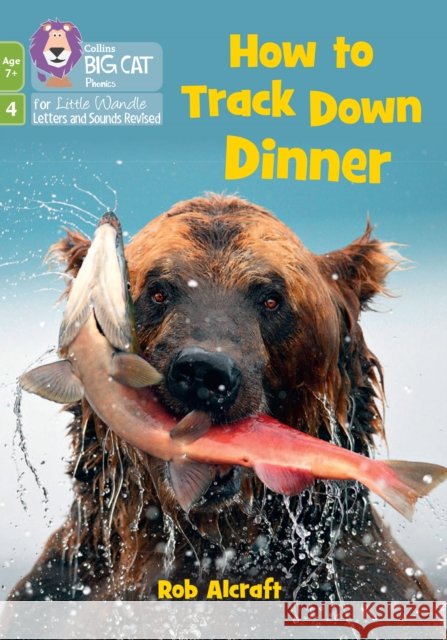 How to Track Down Dinner: Phase 4 Set 1 Alcraft, Rob 9780008668617