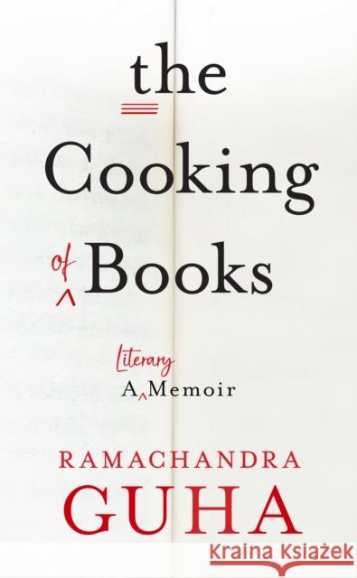 The Cooking of Books: A Literary Memoir Ramachandra Guha 9780008670146