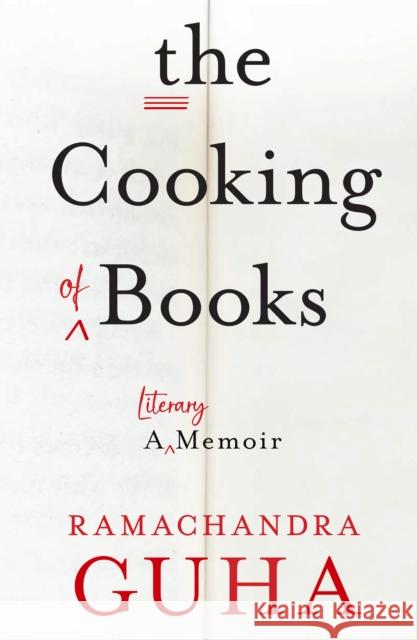 The Cooking of Books: A Literary Memoir Ramachandra Guha 9780008670184