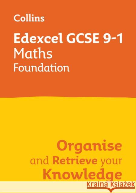 Edexcel GCSE 9-1 Maths Foundation Organise and Retrieve Your Knowledge Collins GCSE 9780008672355