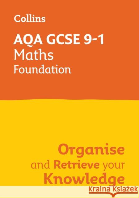 AQA GCSE 9-1 Maths Foundation Organise and Retrieve Your Knowledge Collins GCSE 9780008672379