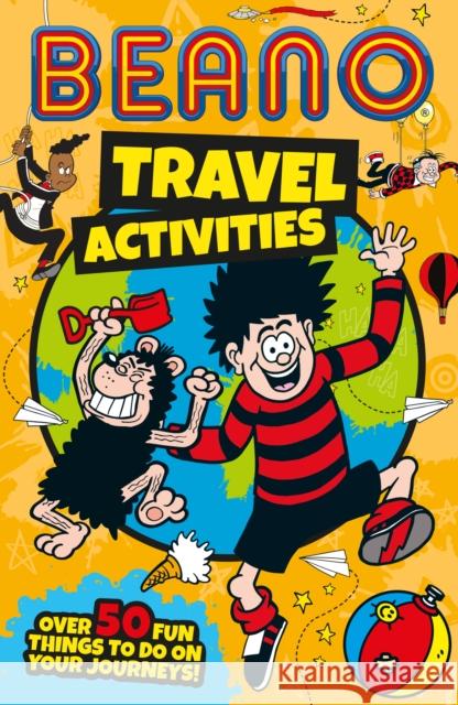 Beano Travel Activities: Over 50 Fun Things to Do on Your Journeys! Beano 9780008681579 HarperCollins Publishers