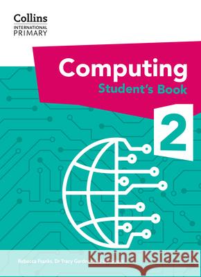 International Primary Computing Student's Book: Stage 2 Rebecca Franks 9780008683856 HarperCollins Publishers