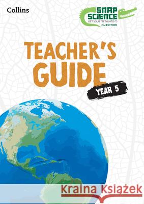 Snap Science Teacher’s Guide Year 5 Claire Seeley 9780008685218 HarperCollins Publishers