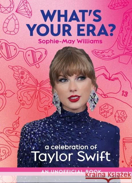 What’s Your Era?: A Celebration of Taylor Swift Sophie-May Williams 9780008686260 HarperCollins Publishers