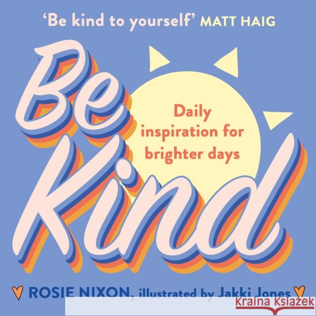 Be Kind Rosie Nixon 9780008694449