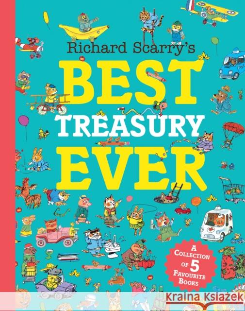 Richard Scarry’s Best Treasury Ever Richard Scarry 9780008695002 HarperCollins Publishers