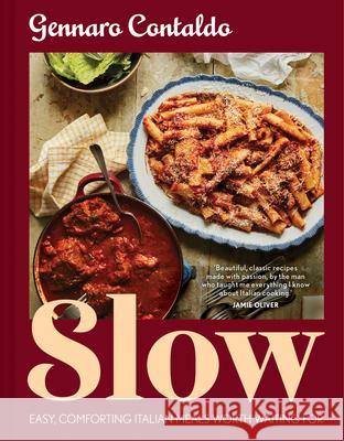 Slow: Easy, Comforting Italian Meals Worth Waiting for Gennaro Contaldo 9780008695613