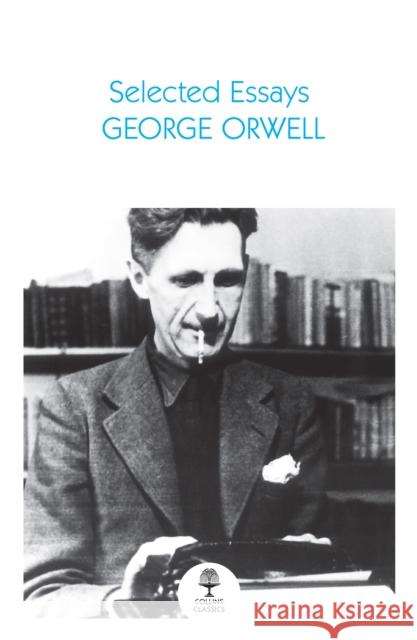 Selected Essays George Orwell 9780008699437 HarperCollins Publishers