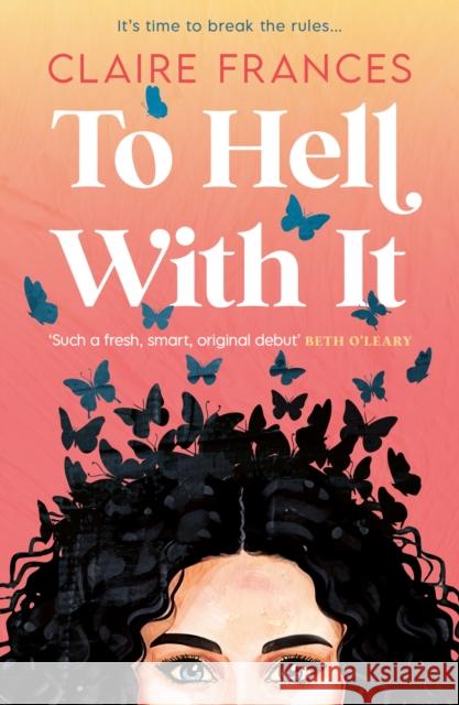 To Hell With It Claire Frances 9780008699666 HarperCollins Publishers