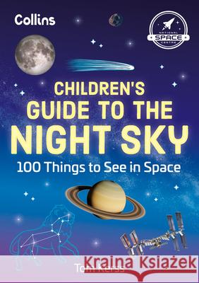 Children’s Guide to the Night Sky: 100 Things to See in Space Collins Kids 9780008700331 HarperCollins Publishers