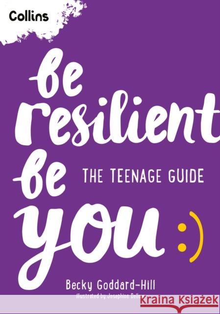 Be Resilient Be You: The Teenage Guide to Handling All of Life’s Challenges Collins Kids 9780008701574