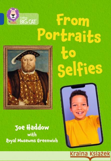 From Portraits to Selfies: Band 16/Sapphire Joe Haddow 9780008704513