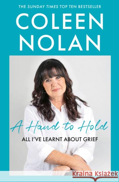 A Hand to Hold: All I’Ve Learnt About Grief Coleen Nolan 9780008706005 Harpernorth