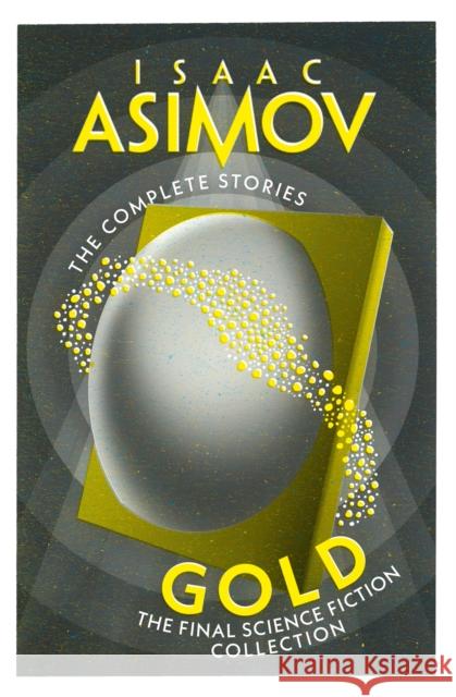 Gold: The Final Science Fiction Collection Isaac Asimov 9780008706616 HarperCollins Publishers
