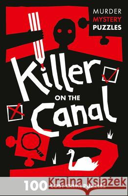 Killer on the Canal: 100 Logic Puzzles to Solve the Murder Mystery Collins Puzzles 9780008710057 HarperCollins Publishers