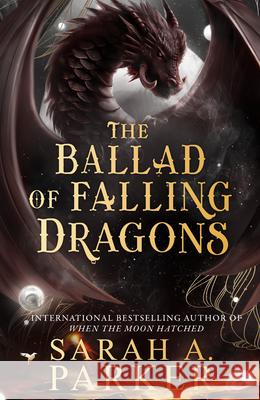 The Ballad of Falling Dragons Sarah A. Parker 9780008710347