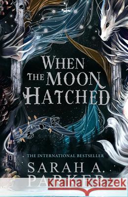The When the Moon Hatched Sarah A. Parker 9780008710583 HarperCollins Publishers