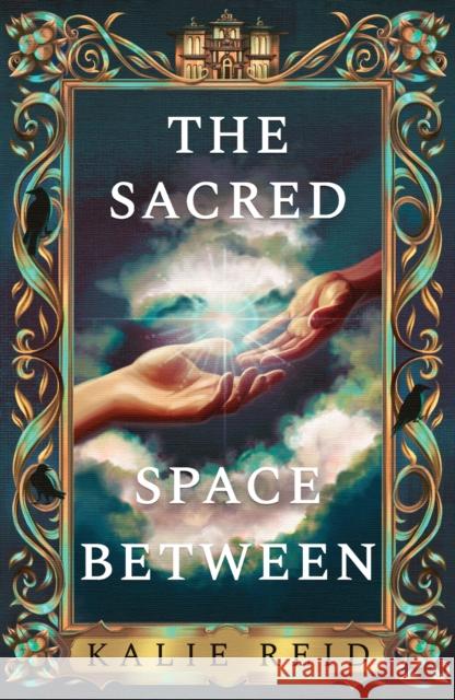 The Sacred Space Between Kalie Reid 9780008711948