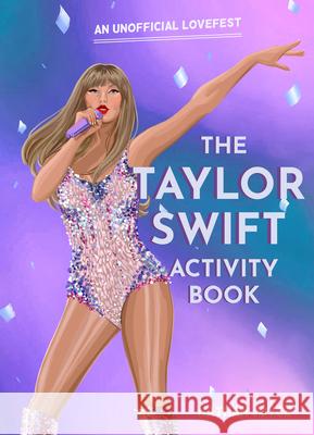 The Taylor Swift Activity Book: An Unofficial Lovefest Nathan Joyce 9780008713317 HarperCollins Publishers
